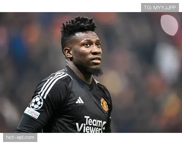 喀麦隆奥纳纳门将位置稳固,但后防线默契度有待提升 喀麦隆奥纳纳门将位置稳固,但后防线默契度有待提升